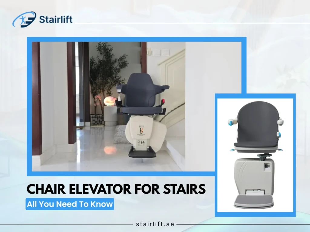 Chair Elevator For Stairs: All You Need To Know